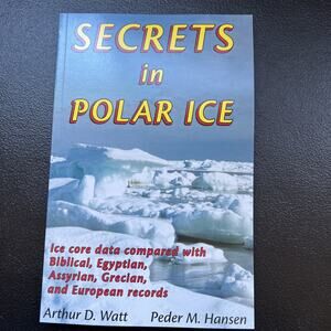 Secrets in Polar Ice: Ice Core Data Watt & Hansen 2006 Paperback NEW